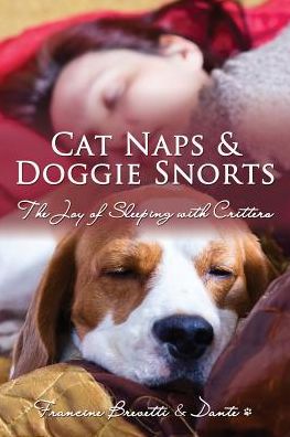 Cat Naps & Doggie Snorts: The Joy of Sleeping with Critters