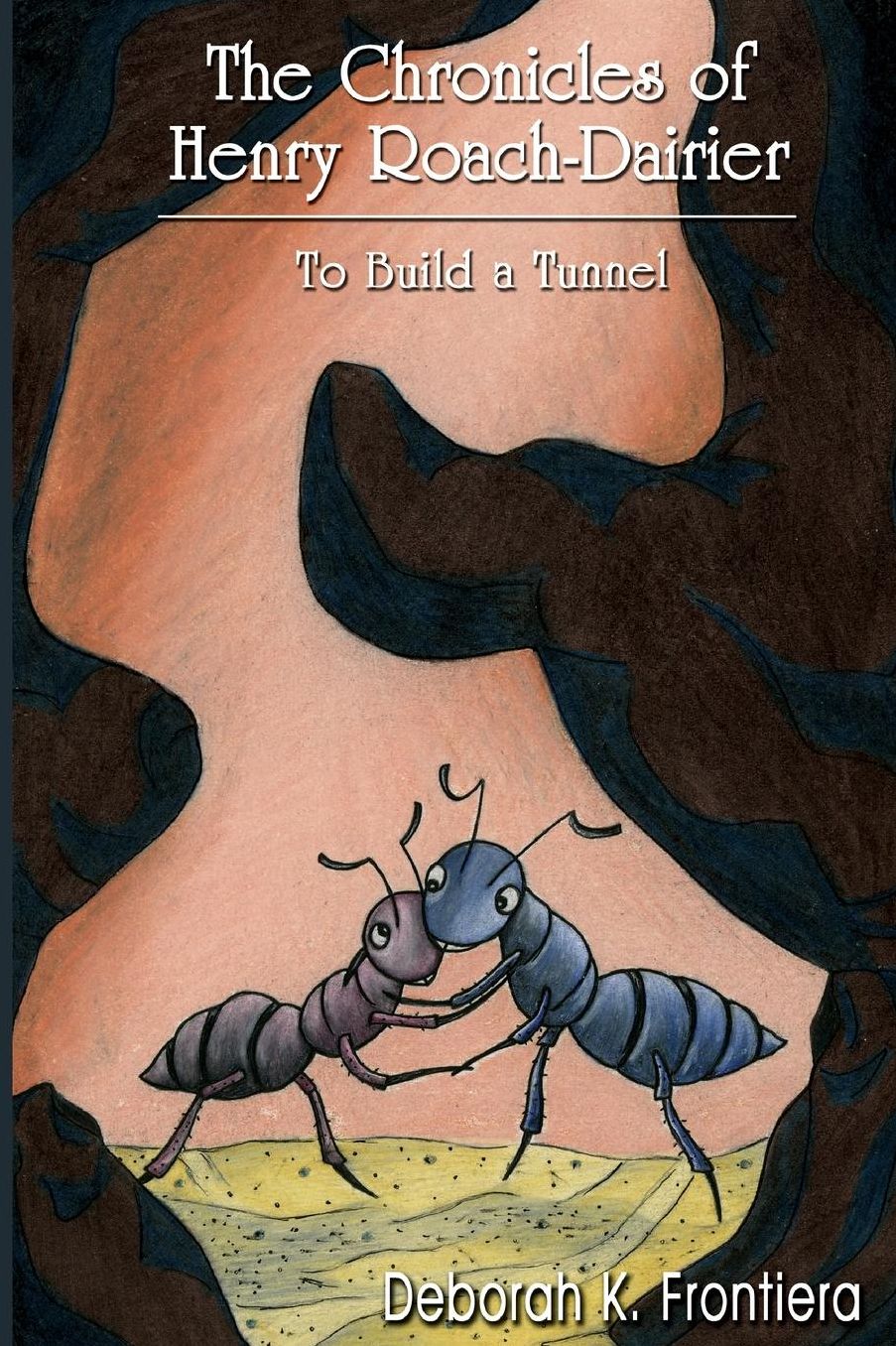 Chronicles of Henry Roach-Dairier: To Build a Tunnel