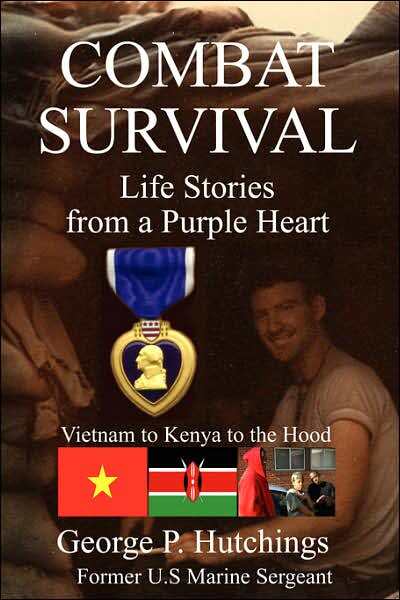 Combat Survival Life Stories from a Purple Heart