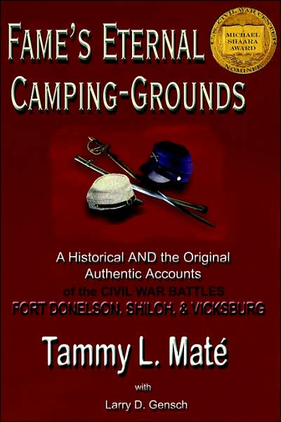 Fame's Eternal Camping-Grounds A Historical and the Original Authentic Accounts of the Civil War Battles Fort Donelson, Shiloh, and Vicksburg