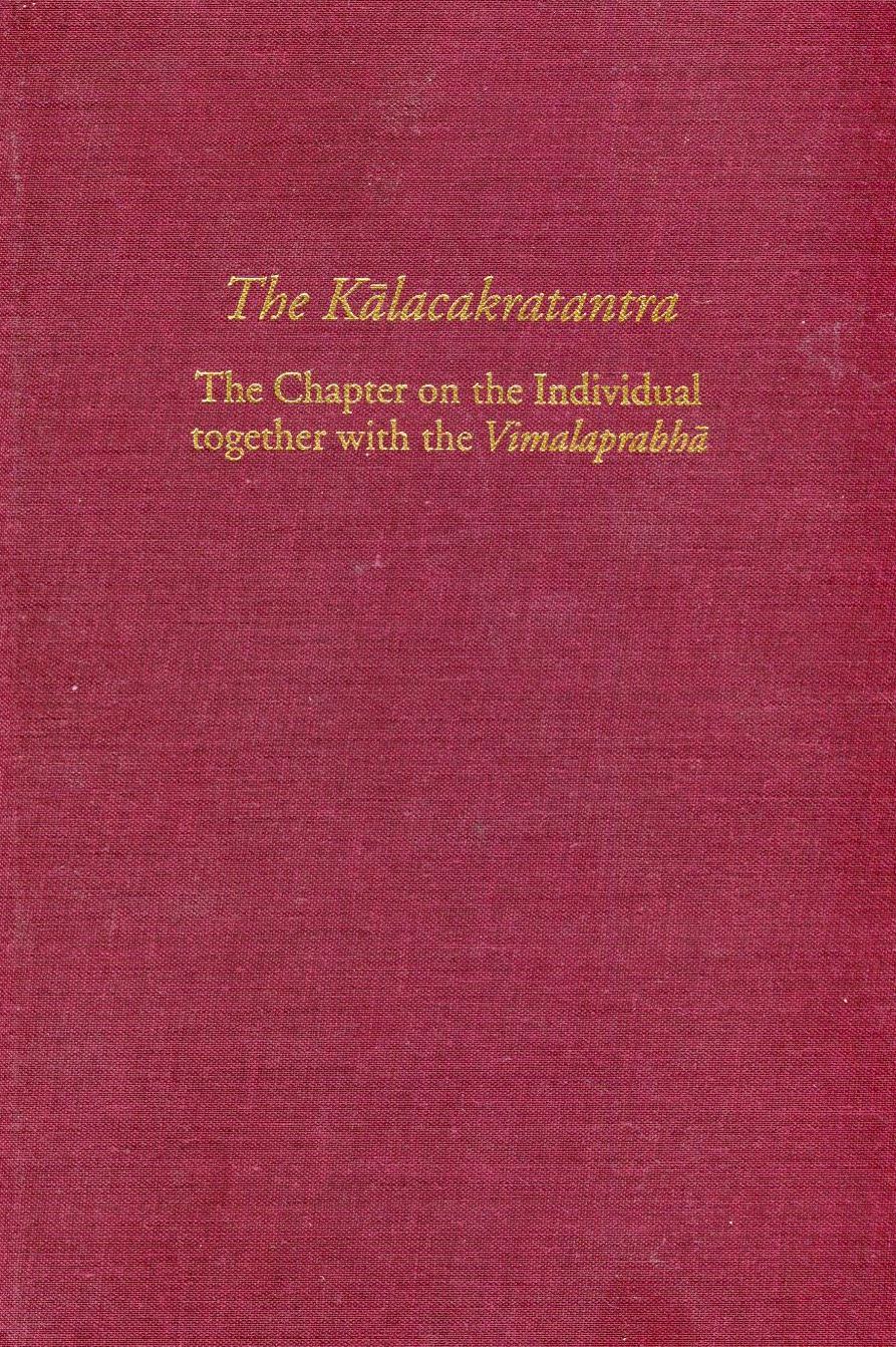 The Kalacakratantra: The Chapter on the Individual together with the Vimalaprabha