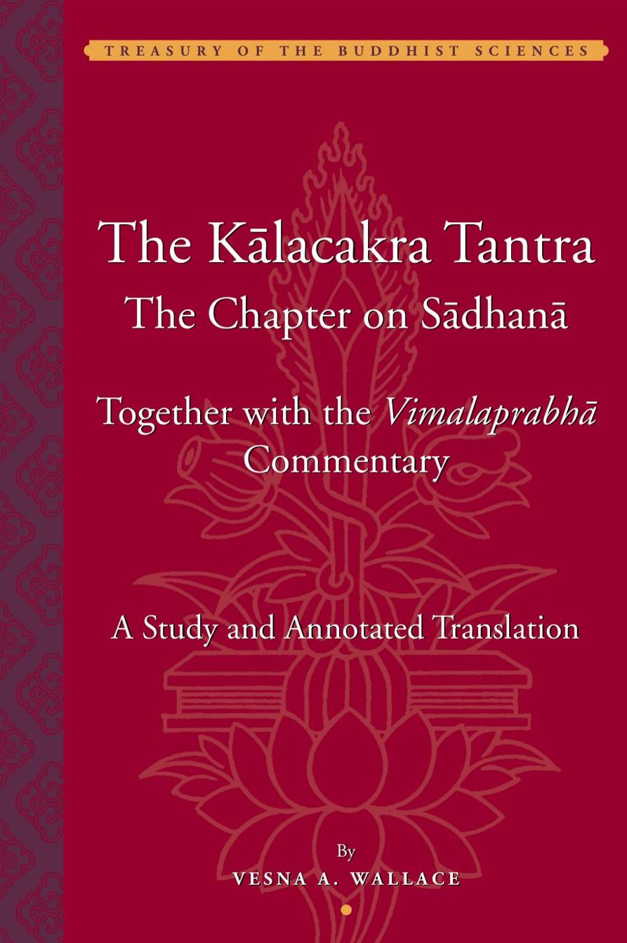 The Kalacakratantra: The Chapter on the Sadhana together with the Vimalaprabha