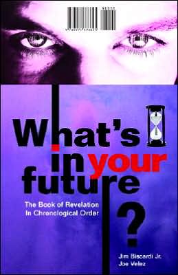 What's in Your Future?: The Book of Revelation in Chronological Order