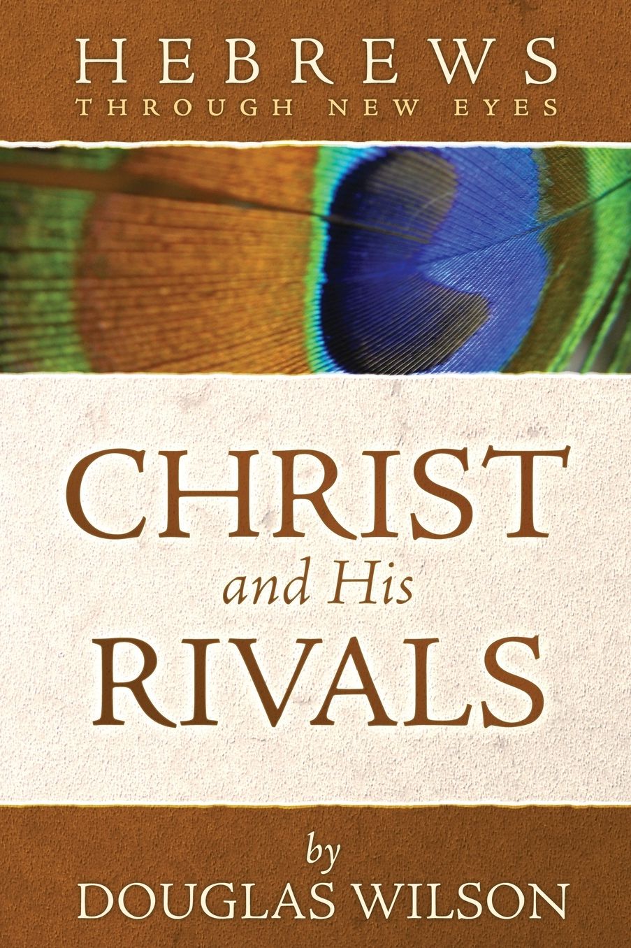 Hebrews Through New Eyes: Christ and His Rivals