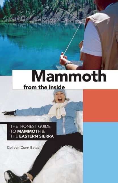 Mammoth from the Inside: The Honest Guide to Mammoth and the Eastern Sierra