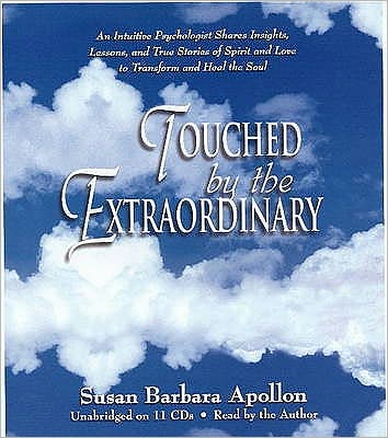 Touched by the Extraordinary Audio: An Intuitive Psychologist Shares Insights, Lessons, and True Stories of Spirit and Love to Transform and Heal the Soul