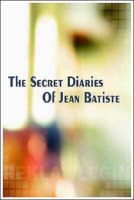 The Secret Diaries Of Jean Batiste