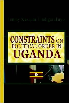 Constraints On Political Order In Uganda