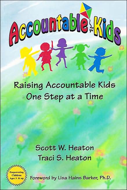 Accountable Kids: Raising Accountable Kids One Step at a Time
