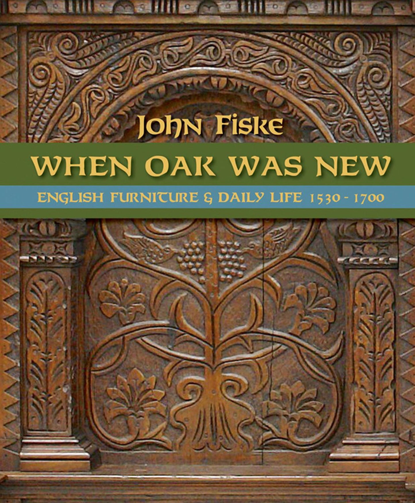 When Oak was New: English Furniture and Daily Life 1530-1700
