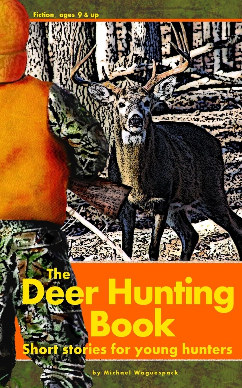 The Deer Hunting Book: Short stories for young hunters