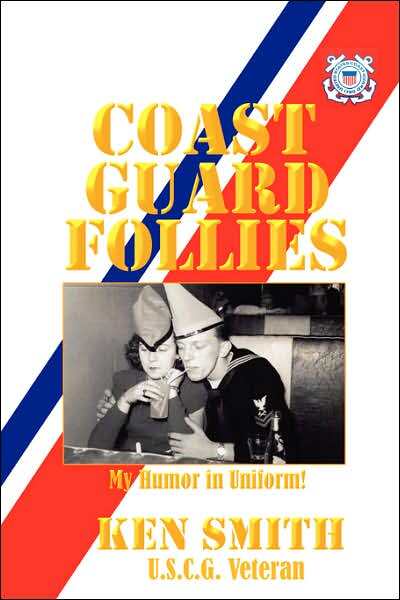 Coast Guard Follies: My Humor in Uniform