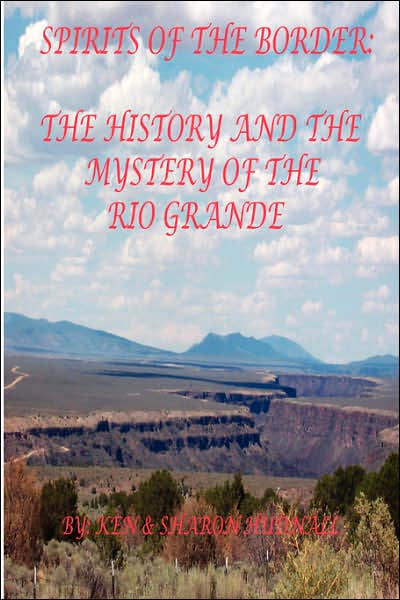 Spirits of the Border: The History and Mystery of the Rio Grande