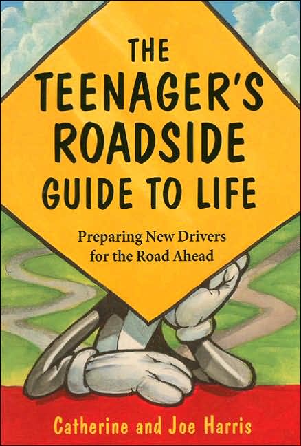The Teenager's Roadside Guide to Life: Preparing New Drivers for the Road Ahead