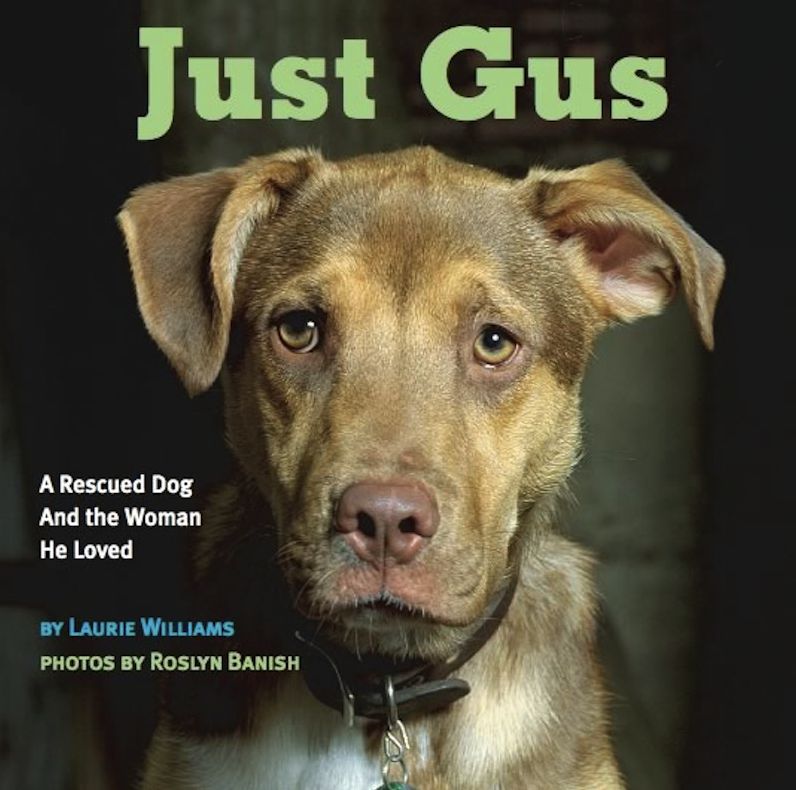 Just Gus: A Rescued Dog and the Woman He Loved