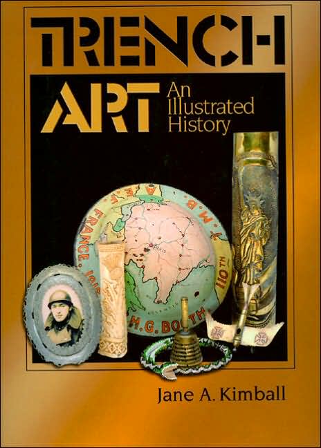 Trench Art: An Illustrated History