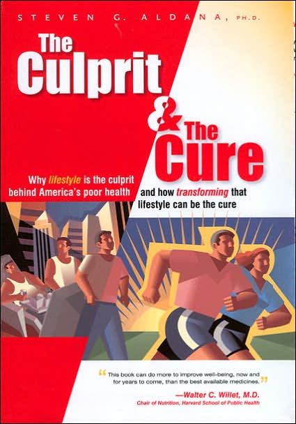 Culprit and the Cure: Why Lifestyle Is the Culprit behind America's Poor Health and how Transforming That Lifestyle Can Be the Cure