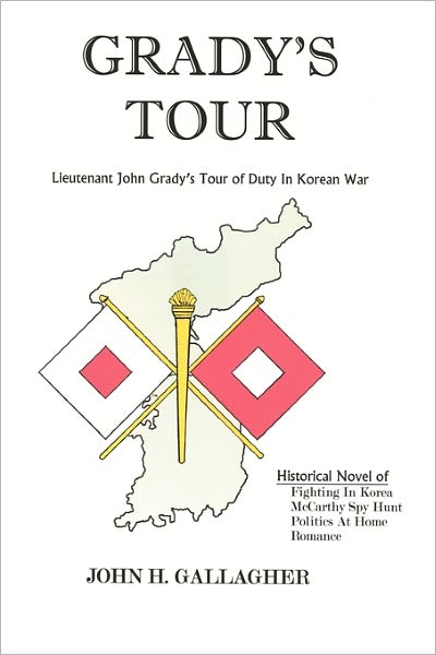 Grady's Tour: Lieutenant John Grady's Tour of Duty in Korean War