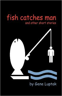 Fish Catches Man and Other Short Stories