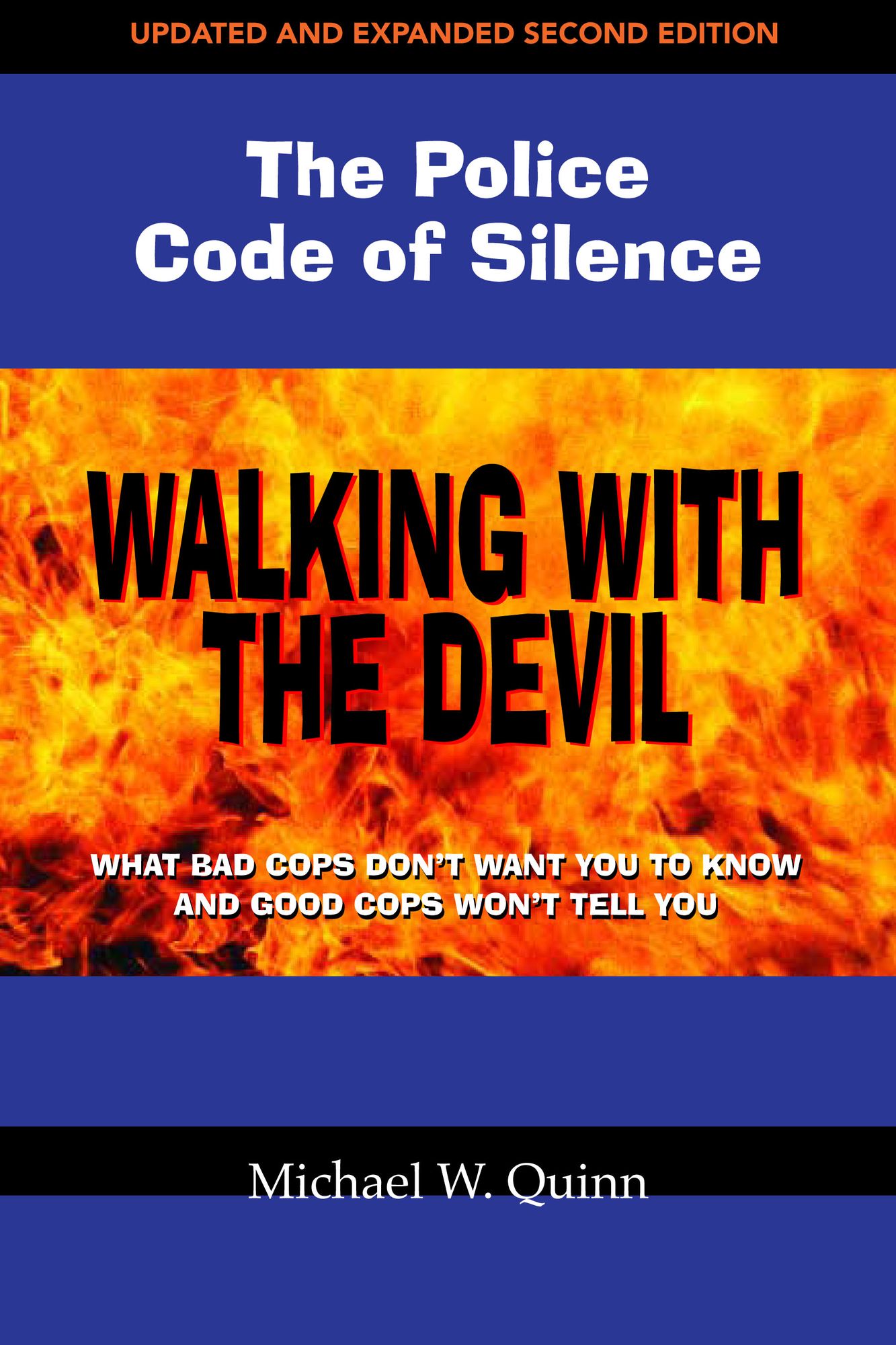 Walking with the Devil: What Bad Cops Don't Want You to Know and Good Cops Won't Tell You