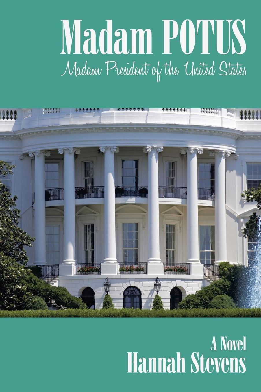 Madam POTUS: Madam President of the United States