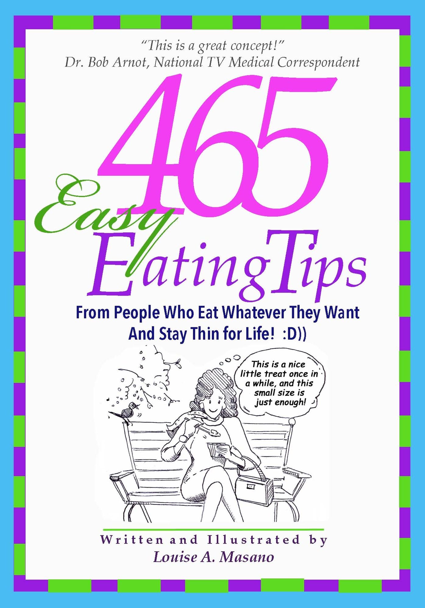 465 Easy Eating Tips: From People Who Eat Whatever They Want and Stay Thin for Life