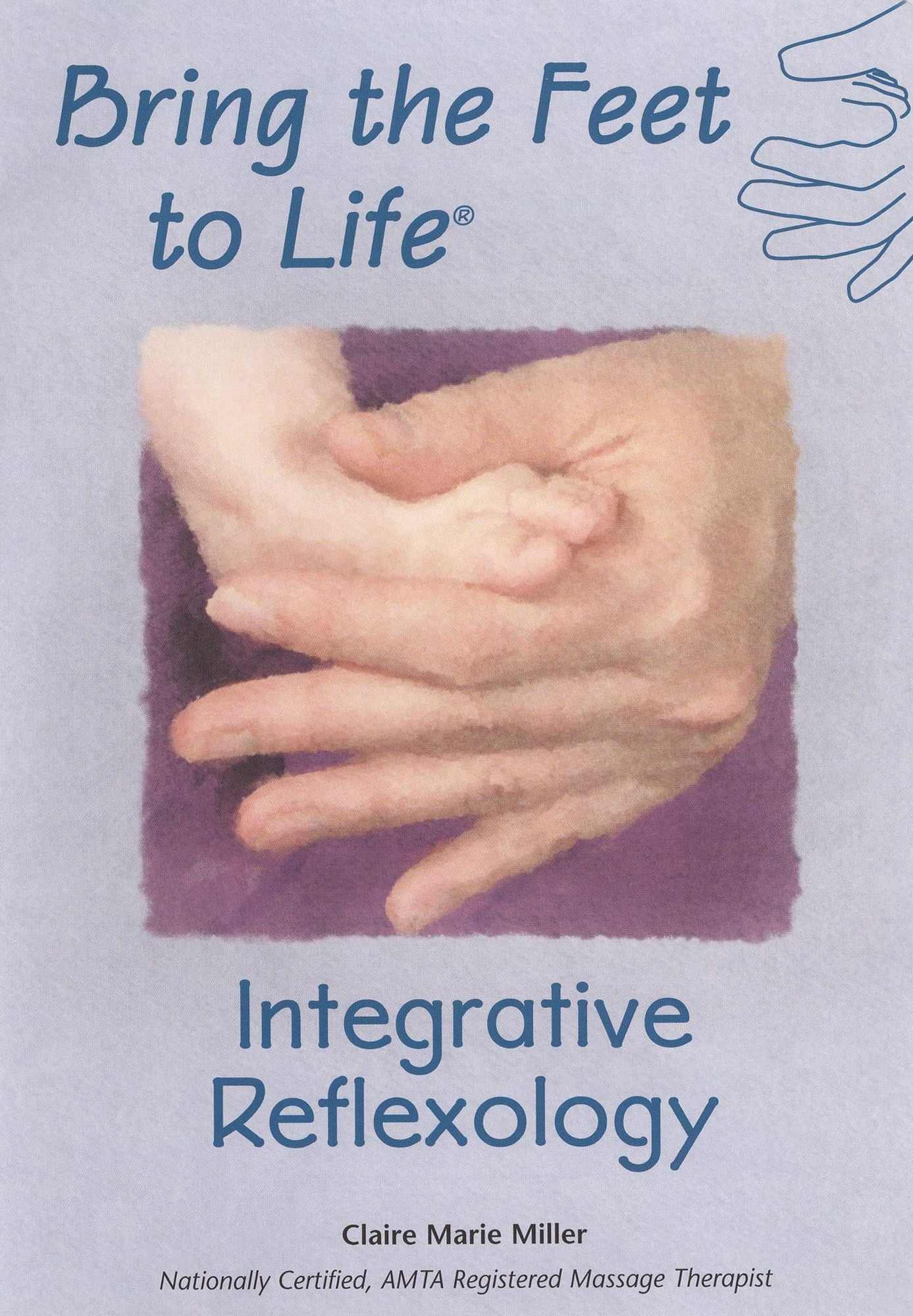 Claire Marie Miller: Bring the Feet to Life - Integrative Reflexology