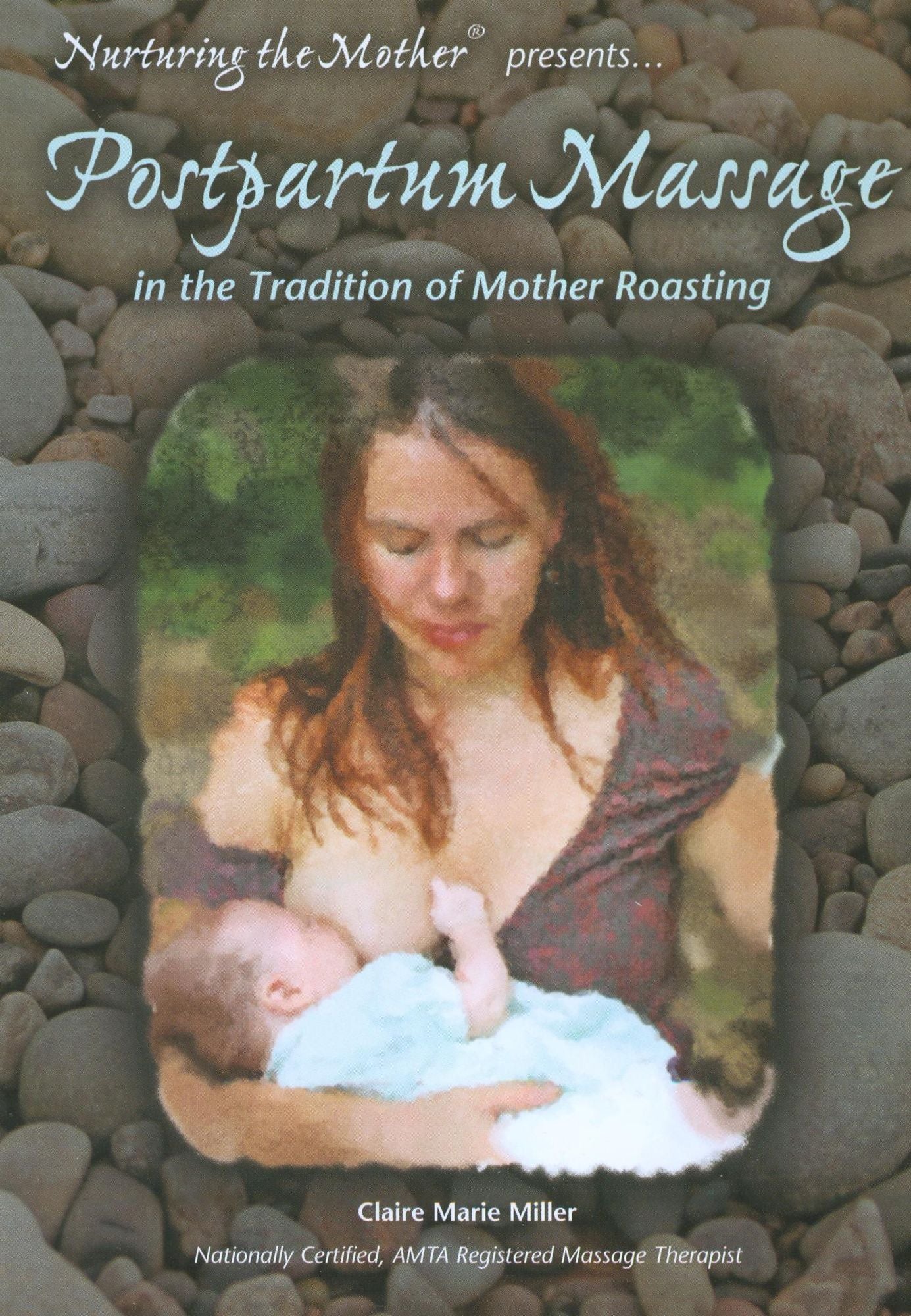 Claire Marie Miller: Postpartum Massage - In the Tradition of Mother Roasting