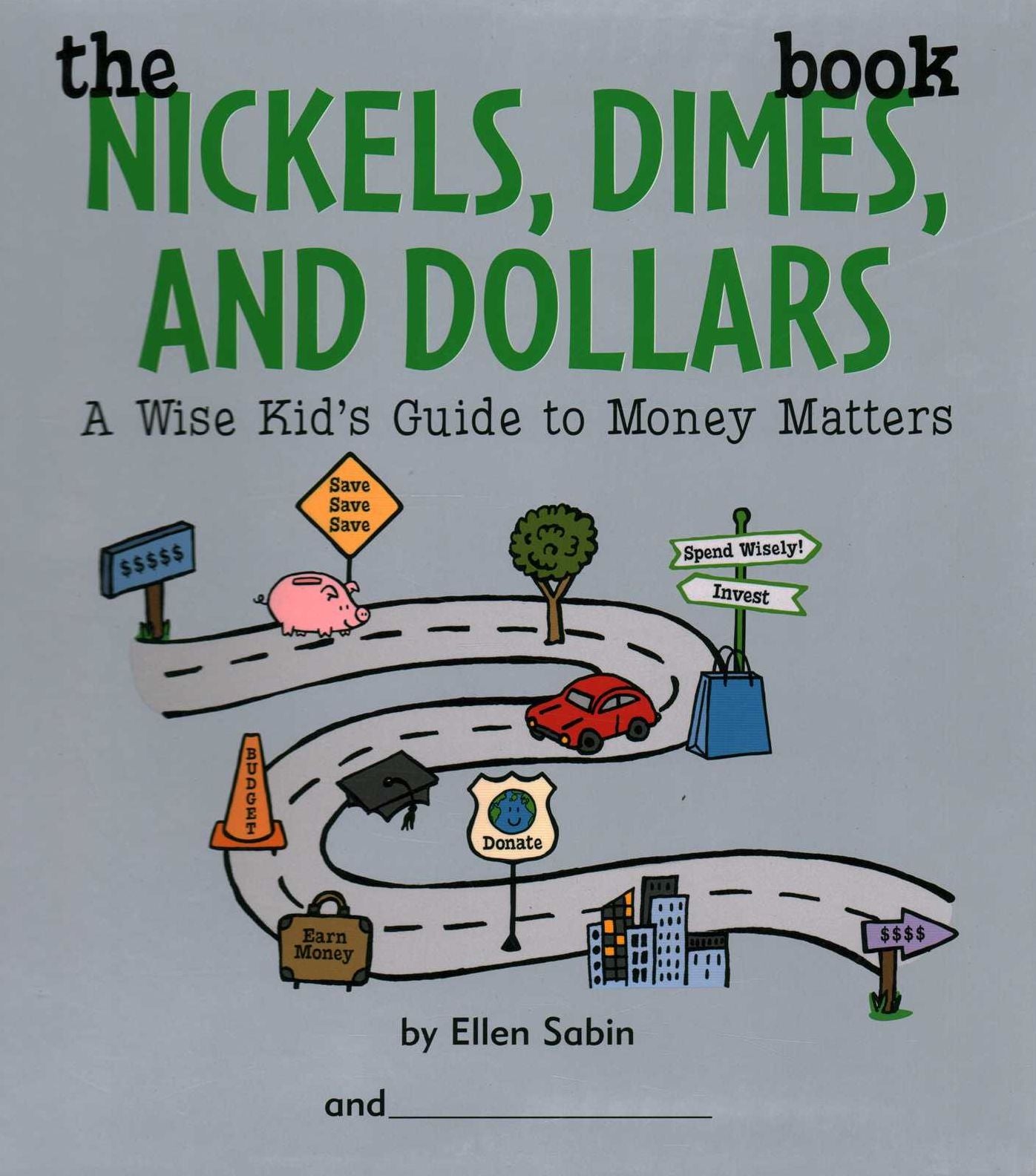 The Nickels, Dimes, and Dollars Book: A Wise Kid's Guide to Money Matters
