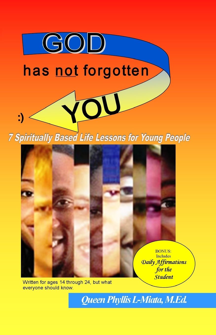 God Has Not Forgotten You: 9 Overcoming Empowering Uplifting Spiritual Life Lessons for Teenagers and Young Adults