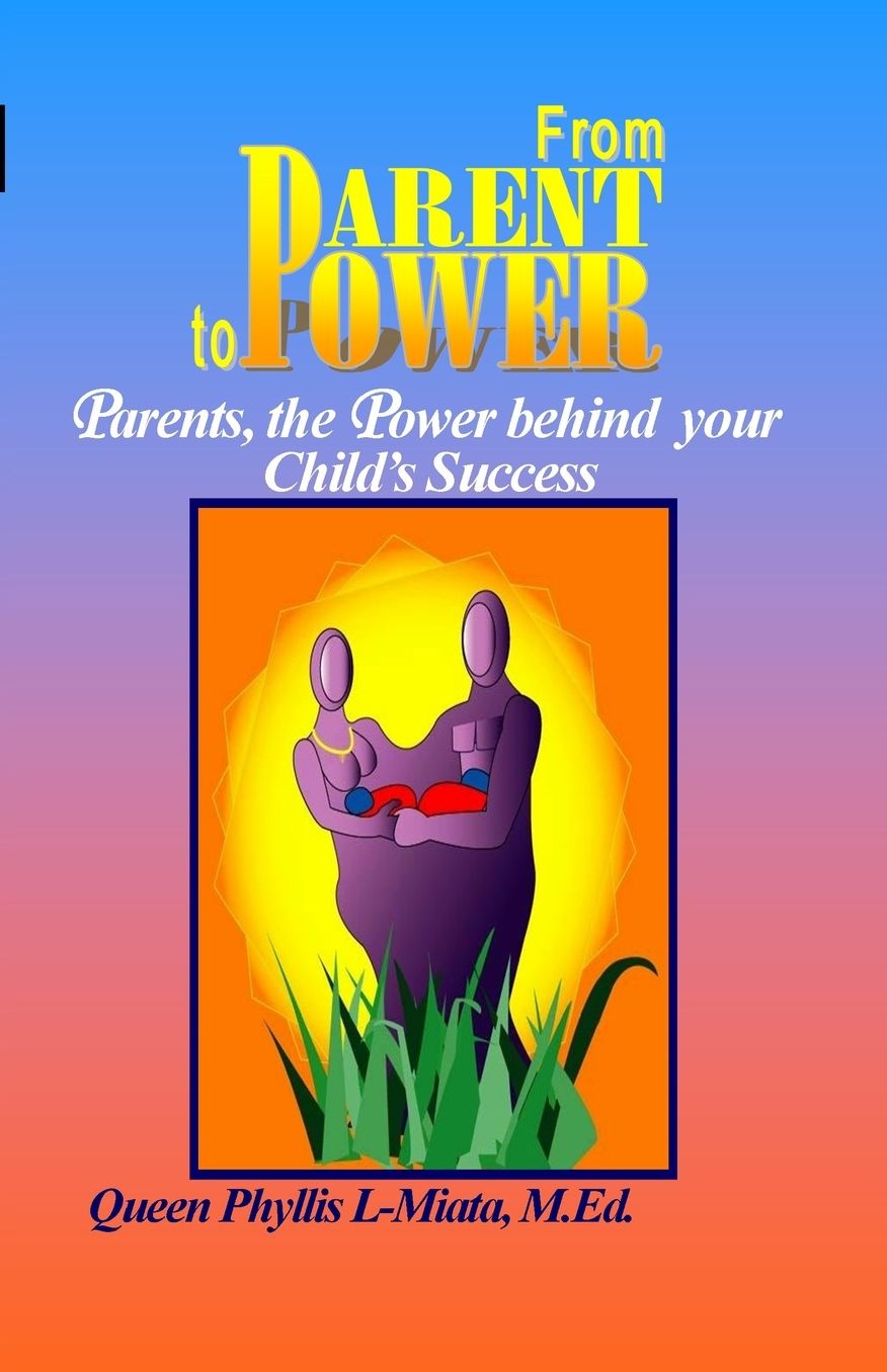 From Parent to Power: Parents, the Power Behind Your Child's Success