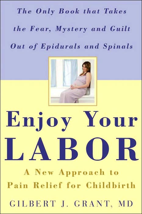 Enjoy Your Labor: A New Approach to Pain Relief for Childbirth