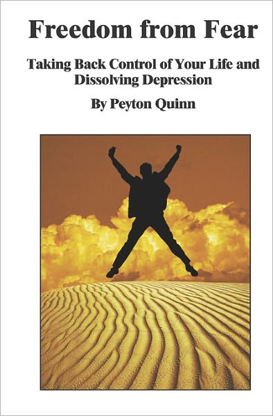 Freedom from Fear: Taking Back Control of Your Life and Dissolving Depression