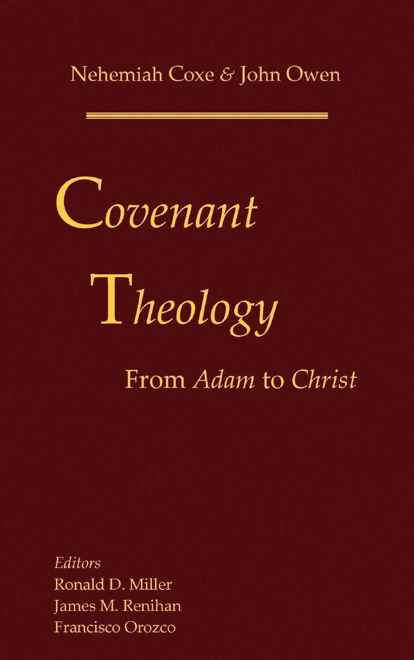 Covenant Theology: From Adam to Christ