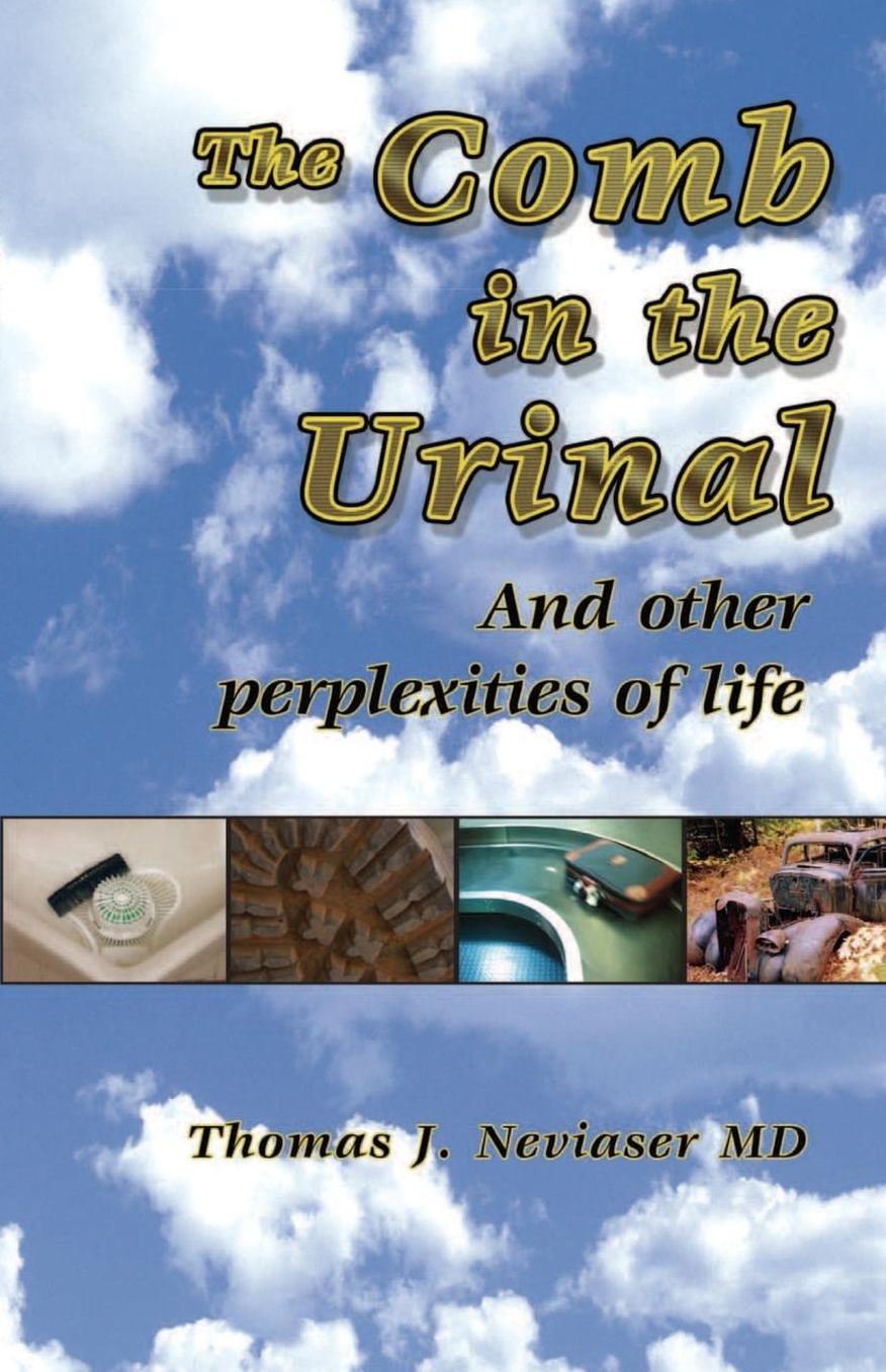 The Comb in the Urinal and Other Perplexities of Life