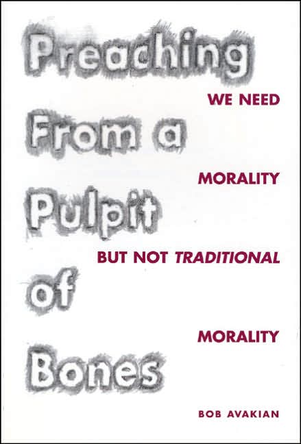 Preaching from a Pulpit of Bones: We Need Morality but Not Traditional Morality