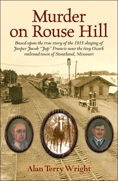 Murder on Rouse Hill: Based upon the true story of the 1915 slaying of Jasper Jacob Jap Francis