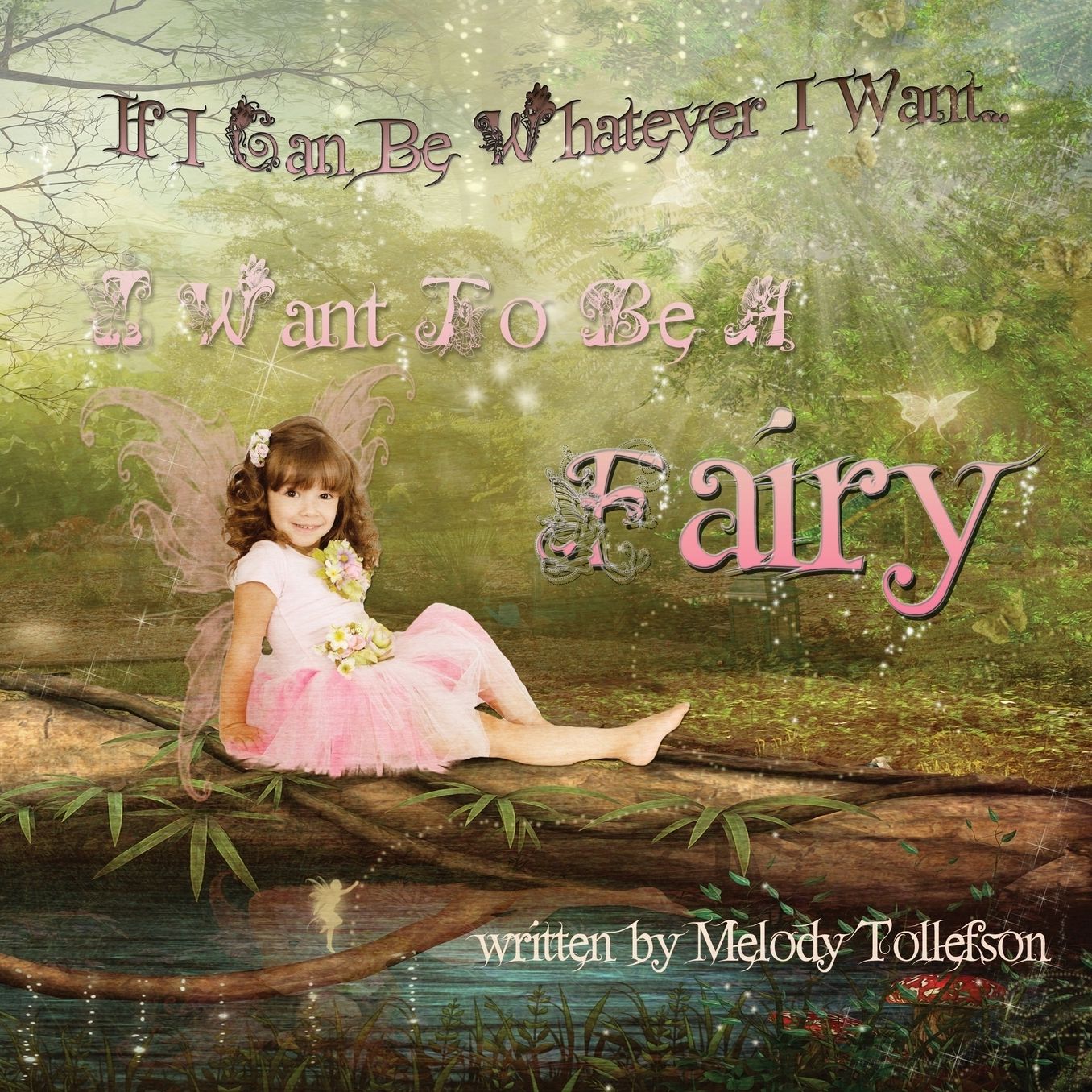 I Want To Be A Fairy: If I Can Be Whatever I Want...
