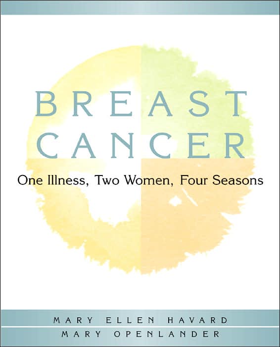Breast Cancer: One Illness, Two Women, Four Seasons