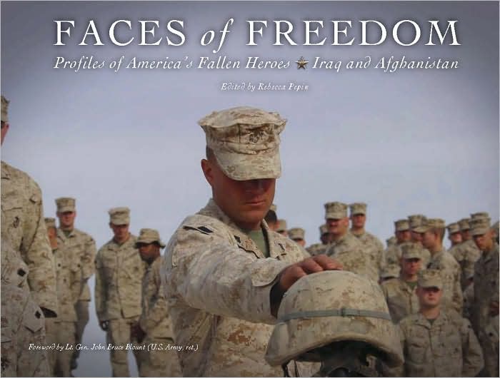 Faces of Freedom: Profiles of America's Fallen Heroes: Iraq and Afghanistan