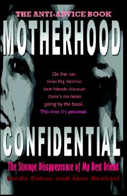 Motherhood Confidential: The Strange Disappearance of My Best Friend