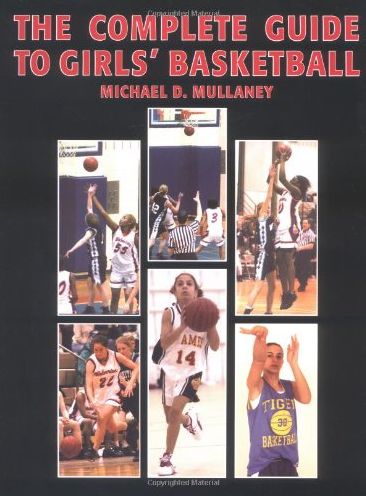 The Complete Guide to Girls' Basketball