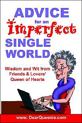 Advice for an Imperfect Single World: Wisdom and Wit from Friends and Lovers' Queen of Hearts