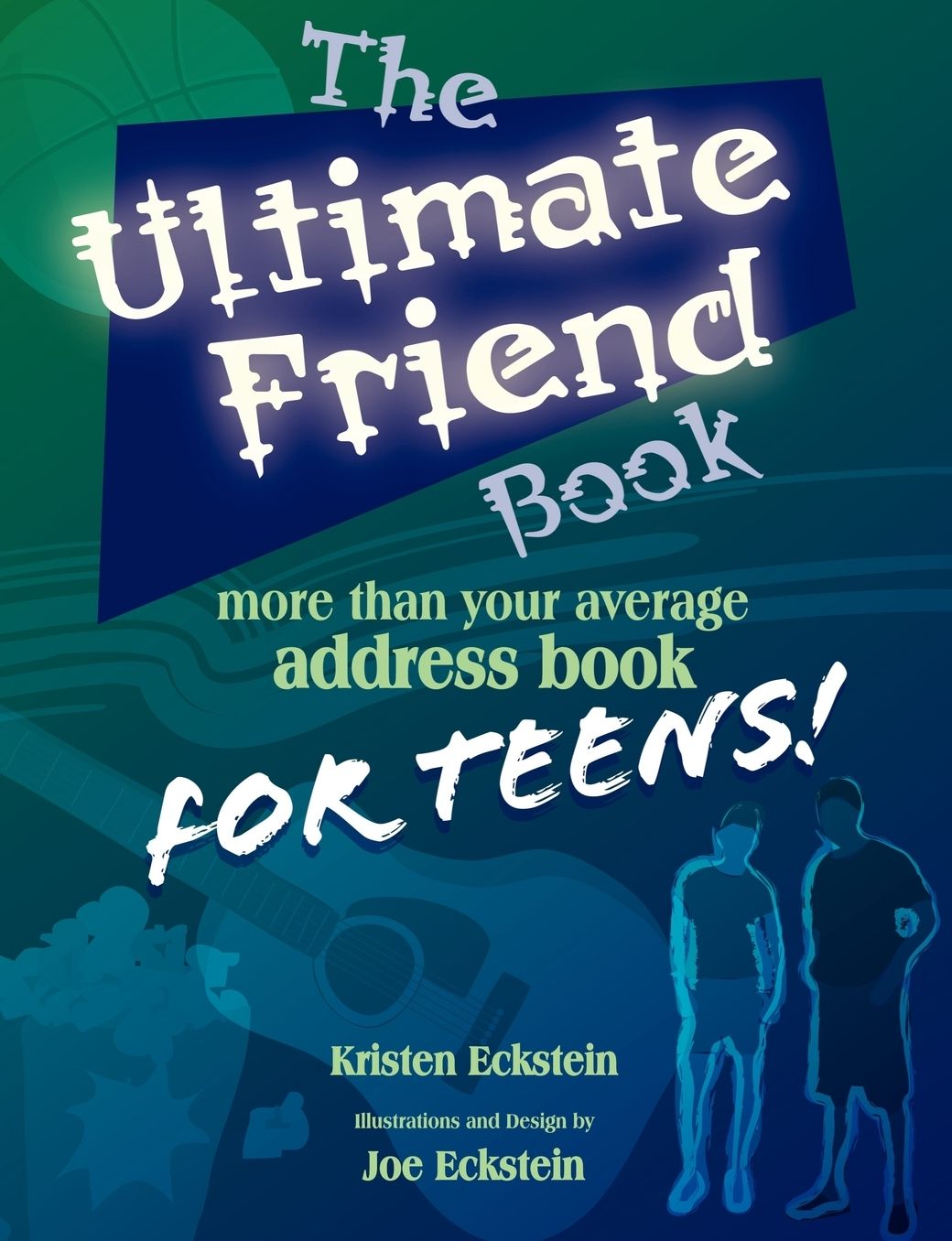 The Ultimate Friend Book: More Than Your Average Address Book for Teens