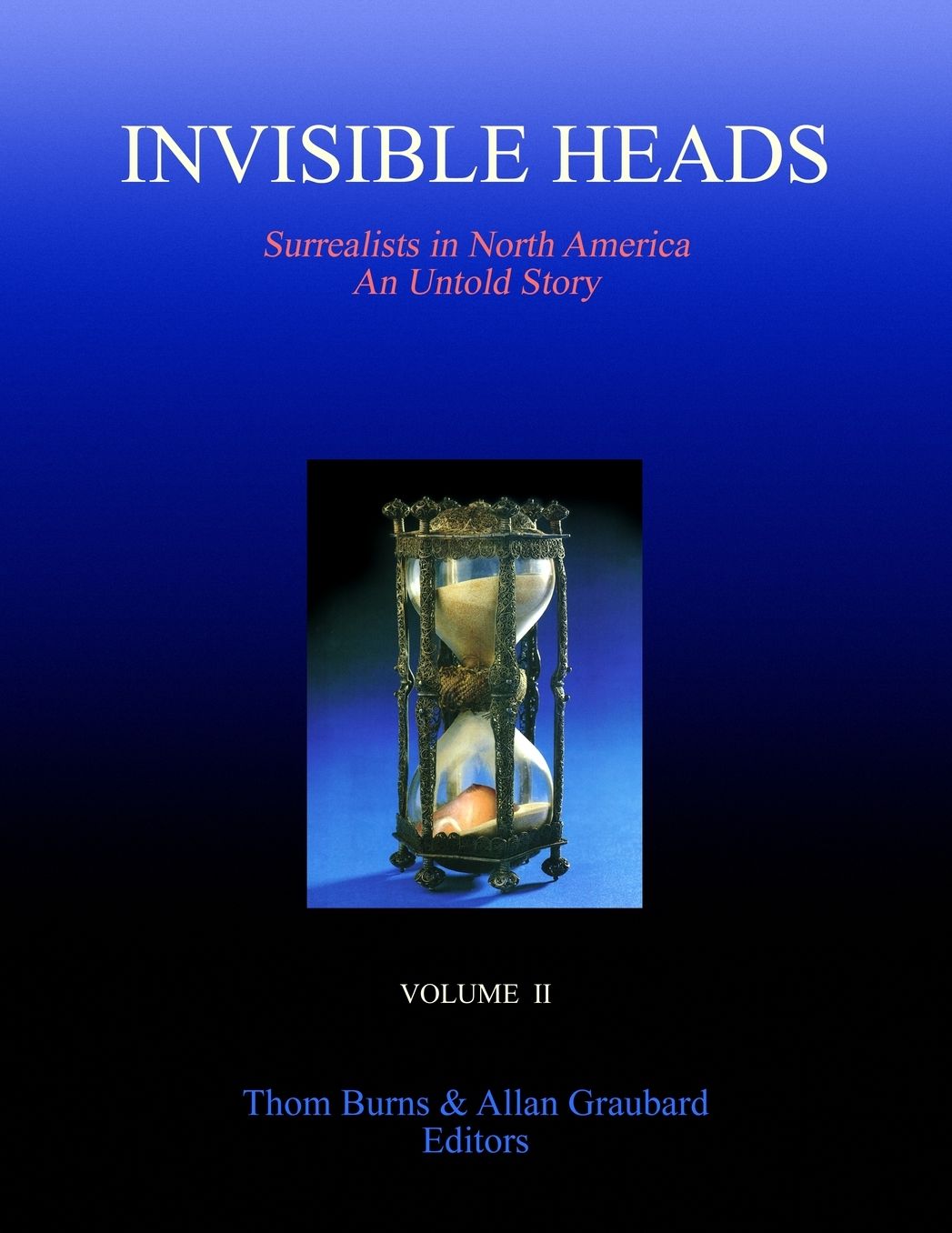 Invisible Heads: Surrealists in North America - an Untold Story, Volume 2