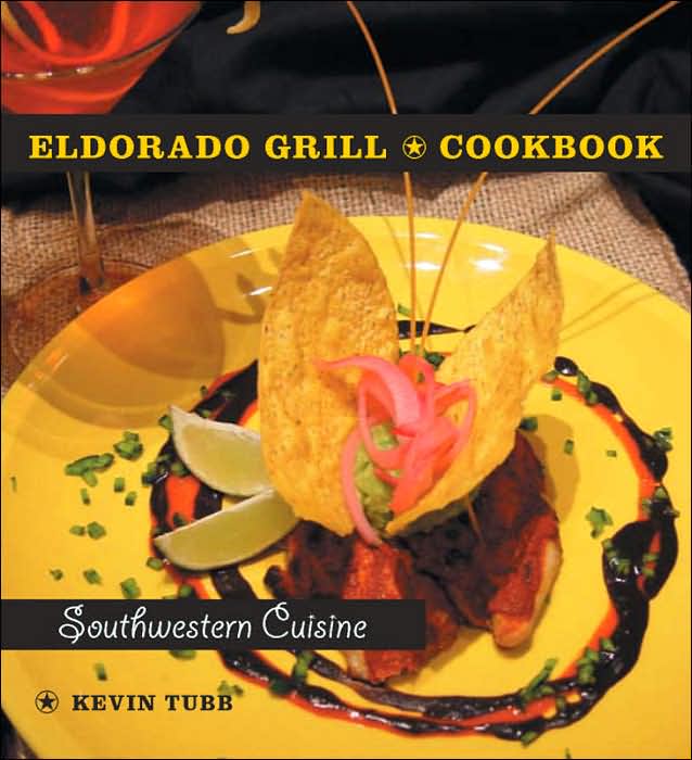Eldorado Grill Cookbook: Southwestern Cuisine
