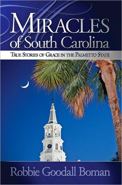 Miracles of South Carolina: True Stories of Grace in the Palmetto State