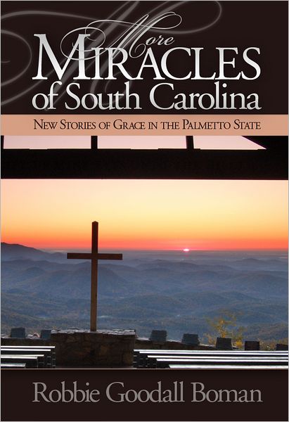 More Miracles of South Carolina: New Stories of Grace in the Palmetto State