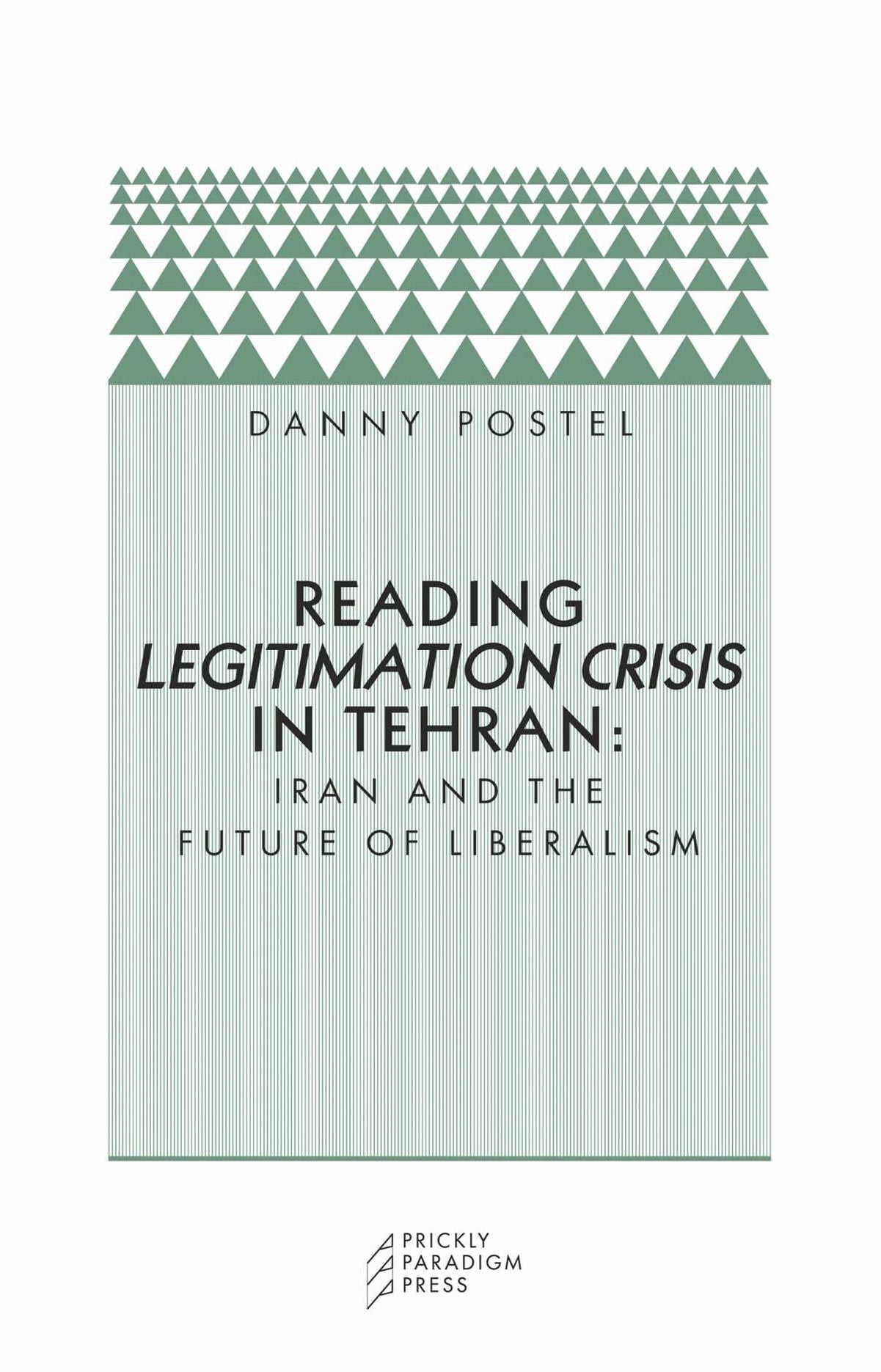 Reading Legitimation Crisis in Tehran: Iran and the Future of Liberalism
