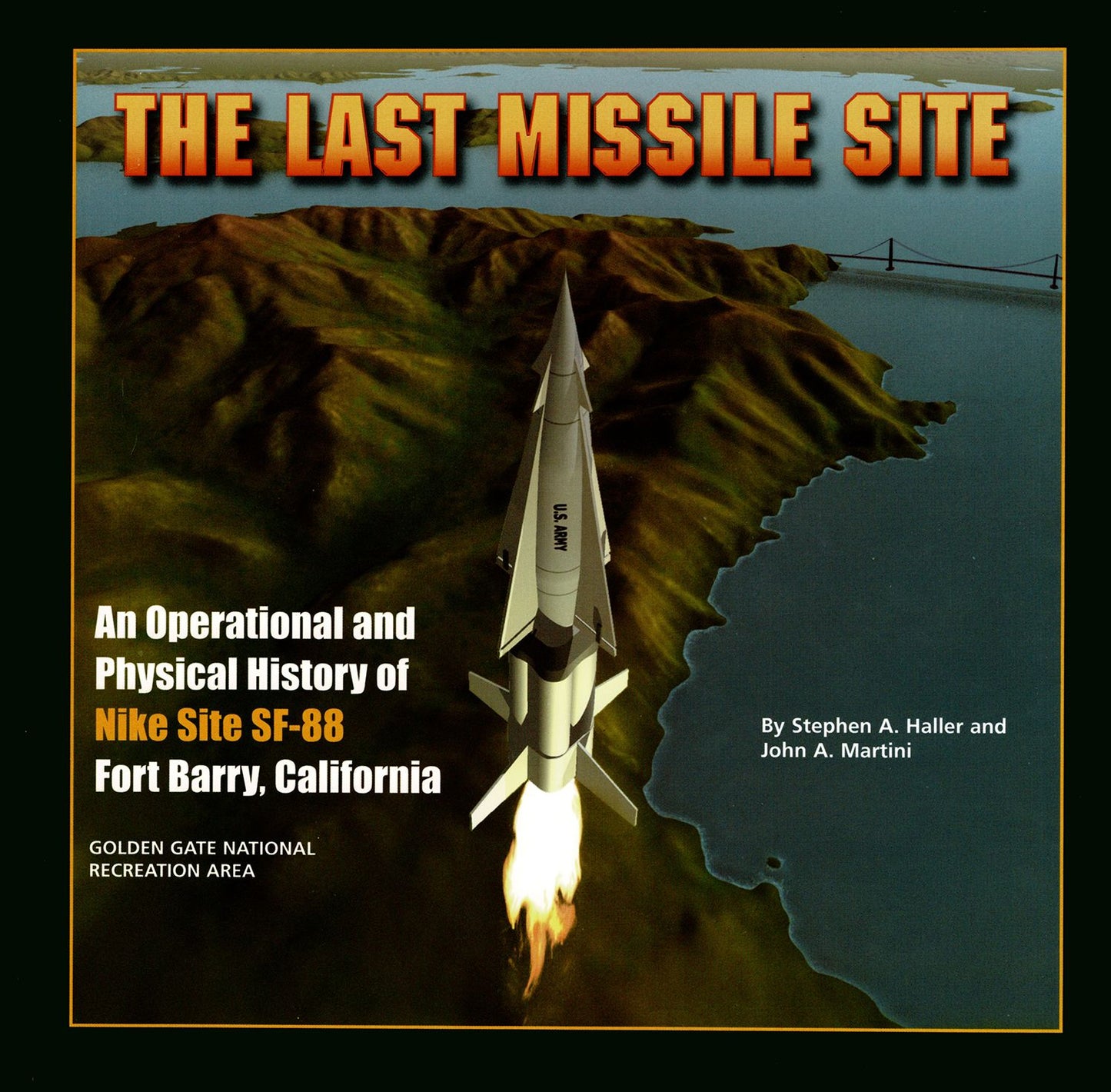 The Last Missile Site: An Operational and Physical History of Nike Site SF-88, Fort Barry, California